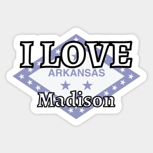 I LOVE Madison | Arkensas County Sticker